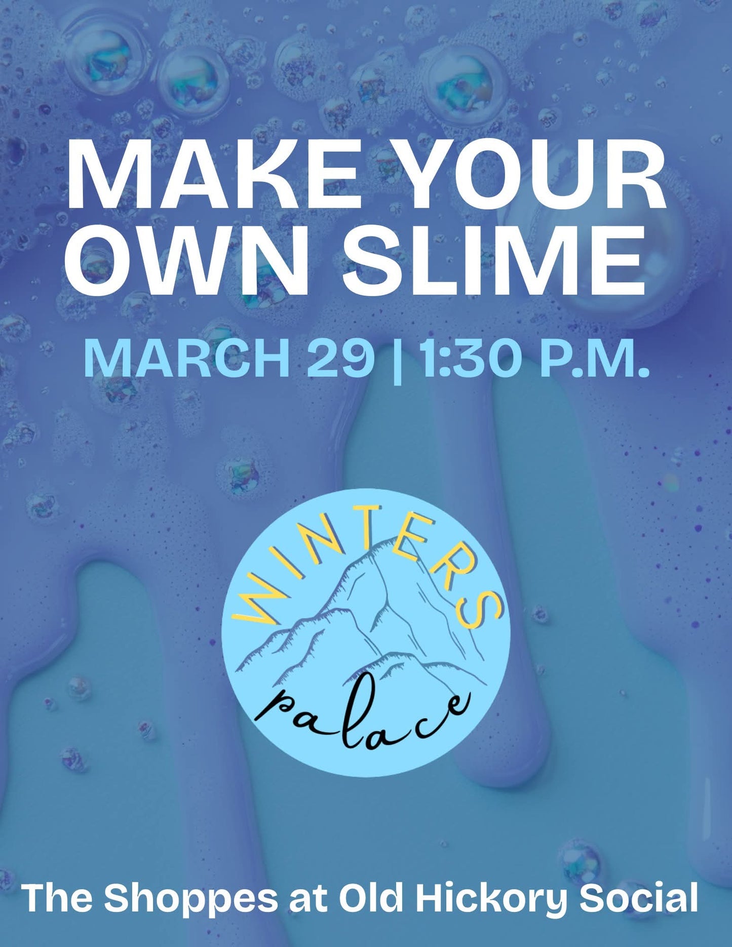 MAKE YOUR OWN SLIME! MARCH 29TH@ 1:30