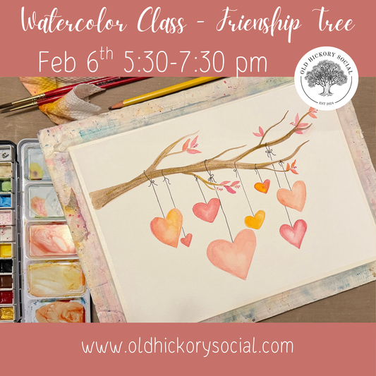 Watercolor Class -  Friendship Tree 2/6/26 @ 5:30 pm