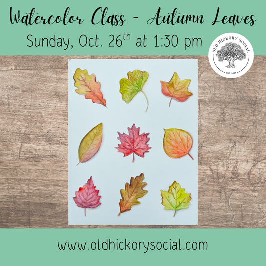 Watercolor Class - Autumn Leaves 10/26/25 @ 1:30 pm