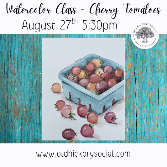 Watercolor Class -  Cherry Tomatoes 8/27/26 @ 5:30 pm