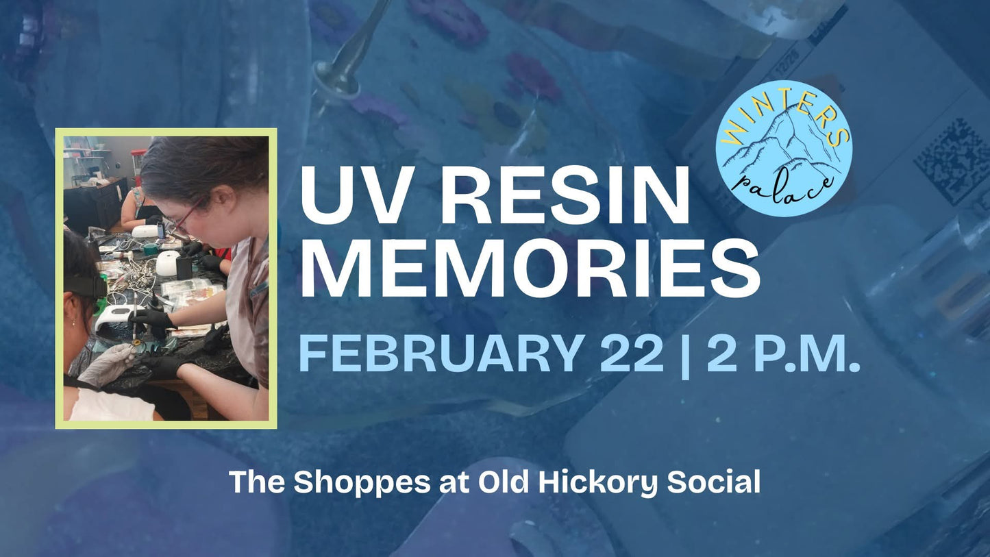 UV resin memories- March 22nd @2pm